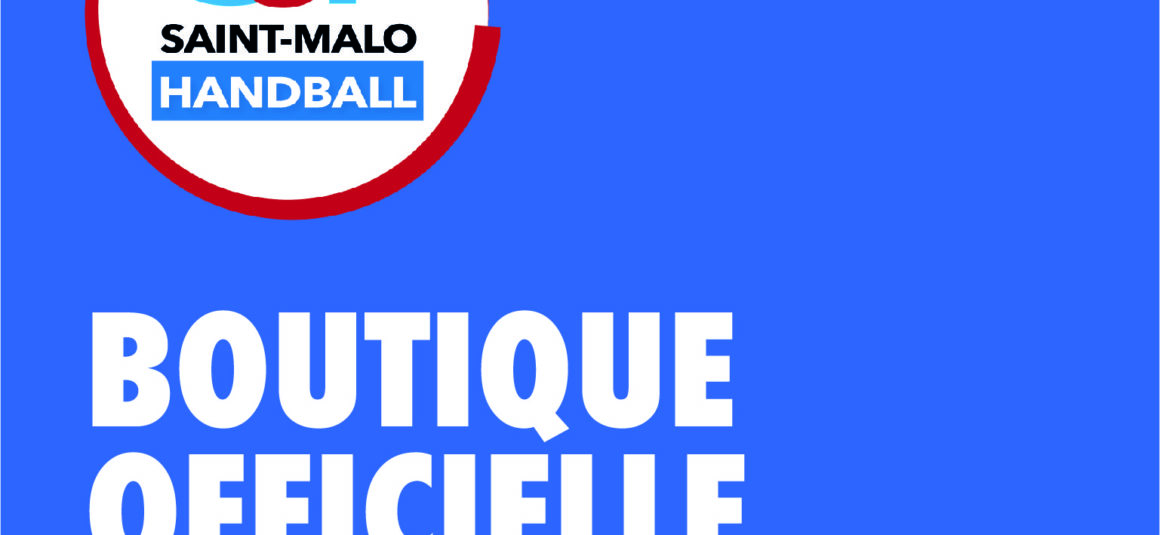 NOUVEAUTÉ : Le CJF Saint-Malo Handball présente… SA BOUTIQUE OFFICIELLE !!!